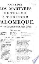 Comedia famosa. Los Martyres de Toledo, y texedor Palomeque. In three acts and in verse. MS. note by J. R. Chorley