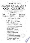 Comedia famosa. Morir en la Cruz con Christo by J. de la Hoz Mota?