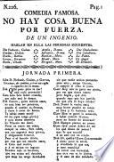 Comedia Famosa. No Hay Cosa Buena Por Fuerza