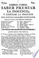 Comedia famosa. Saber premiar la inocencia, y castigar la traicion. [In three acts and in verse.]