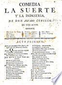 Comedia. La Suerte y la industria, etc