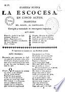 Comedia nueva la Escocesa. En cinco actos. Traducida del ingles, al castellano