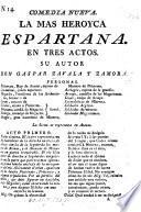 Comedia nueva, la mas heroyca Espartana. En tres actos [and in verse].