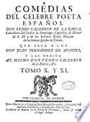 Comedias del celebre poeta español, don Pedro Calderon de la Barca ...