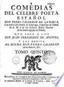 Comedias del Celebre Poeta Espanol Don Pedro Calderon de la Barca