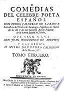 Comedias del celebre poeta español, don Pedro Calderon de la Barca ...