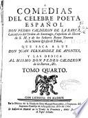 Comedias del célebre poeta español Don Pedro Calderon de la Barca ... que saca a luz Don Juan Fernandez de Apontes ...