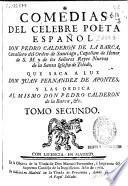 Comedias del célebre poeta español Don Pedro Calderon de la Barca ... que saca a luz Don Juan Fernandez de Apontes ...
