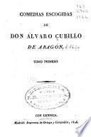 Comedias escogidas de Don Alvaro Cubillo de Aragón