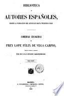 Comedias escogidas de frey Lope Felix de Vega Carpio juntas en colección y ordenadas por don Juan Eugenio Hartzenbusch