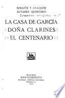 Comedias escogidas: La casa de García.-Doña Clarines.-El centenario