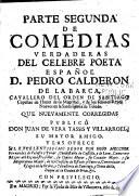 Comedias verdaderas del celebre poeta español D. Pedro Calderon de la Barca ...