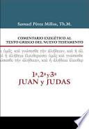 Comentario Exegético Al Texto Griego Del N. T. - 1a, 2a, 3a Juan y Judas