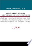 Comentario Exegético Al Texto Griego Del N. T. - Juan
