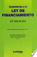 Comentarios a la ley de financiamiento. Ley 1943 de 2018. Serie reformas tributarias - SRT