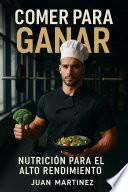 Comer para Ganar: Nutrición para el Alto Rendimiento