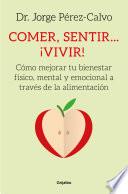 Comer, sentir... ¡vivir!