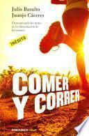 Comer y correr : desmontado los mitos de la alimentación de los runners