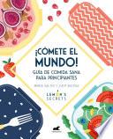 ¡cómete El Mundo! / Eat, and Take the World On!