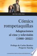 Cómics rompetaquillas. Adaptaciones al cine y tv (1990-2022)