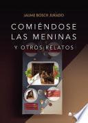 Comiéndose las Meninas (y otros relatos)