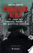 Comisario Neira. El caso del Comando España y los guardias civiles