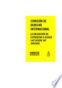 Comision de Derecho Internacional. La obligación de extraditar o juzgar ( aut dedere aut judicare )
