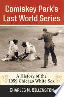 Comiskey Park's Last World Series