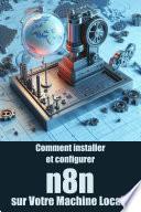 Comment installer et configurer n8n sur Votre Machine Locale