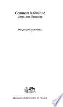 Comment la féminité vient aux femmes