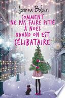 Comment ne pas faire pitié à Noël quand on est célibataire (Collector)