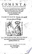 Commentario o declaracion familiar, y compendiosa sobre la primera Epistola de san Paulo Apostol alos Corinthios ... Compuesto por Iuan VV. [With the text.]