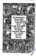 Commentarios de Cayo Julio Cesar: dedicados ala S.C.C.D. del Emperador y Rey nuestro Seņor. Nuevamente impressos y corregidos