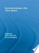 Communicating in the Third Space