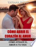 Cómo abrir el corazón al amor