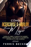 Cómo Acercarse a Hablarle a una Mujer