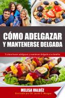 Cómo Adelgazar y Mantenerse Delgada