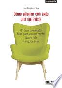 Cómo afrontar con éxito una entrevista. Un buen comunicador habla poco, escucha mucho, observa más y pregunta mejor