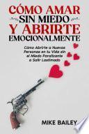 Cómo Amar sin Miedo y Abrirte Emocionalmente