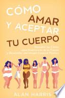 Cómo Amar y Aceptar tu Cuerpo