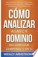 Cómo Analizar a las Personas y Dominio del Lenguaje Corporal 2 en 1