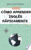Cómo aprender inglés rápidamente
