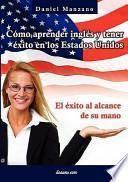 Cómo Aprender Inglés Y Tener Éxito en Los Estados Unidos