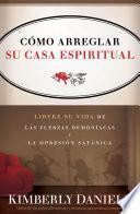 Como Arreglar Su Casa Espiritual