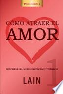 Cómo Atraer El Amor Utilizando La Ley de la Atracción