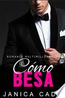 Cómo besa, Libro 1