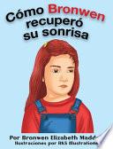Cómo Bronwen recuperó su sonrisa