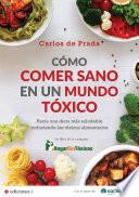 Cómo comer sano en un mundo tóxico