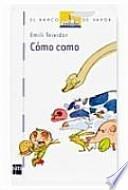 ¡Cómo como!