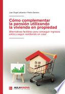 Cómo complementar la pensión utilizando la vivienda en propiedad